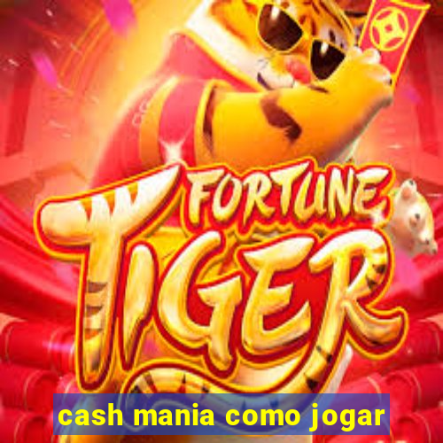 cash mania como jogar